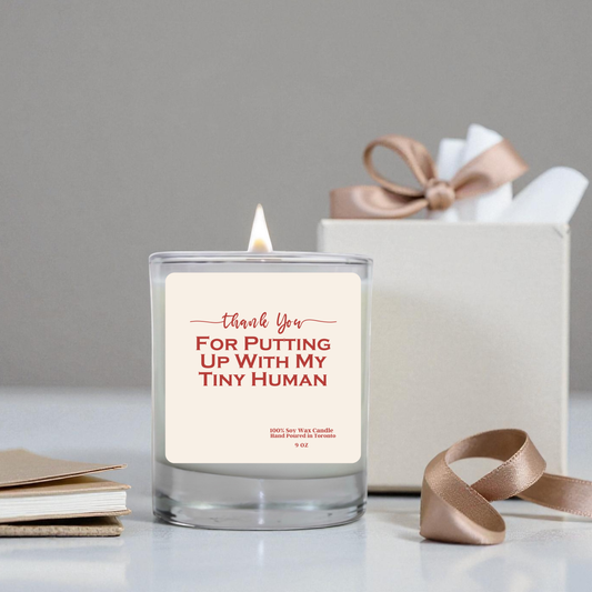 Thank You For Putting Up With My Tiny Human Candle | Funny Teacher Gift | Appreciation Soy Candle Toronto