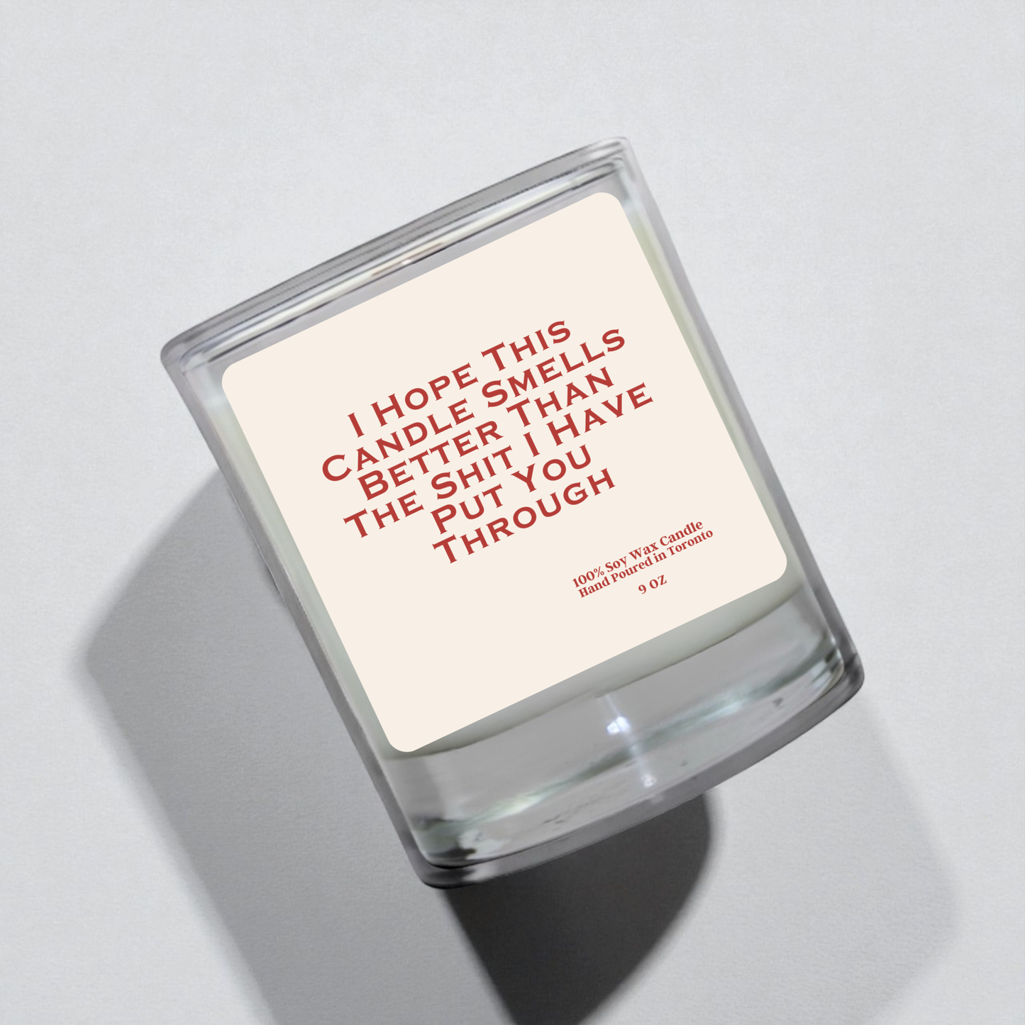 I Hope This Candle Smells Better Than the Sh*t I’ve Put You Through | Funny Apology Gift | Soy Candle Toronto