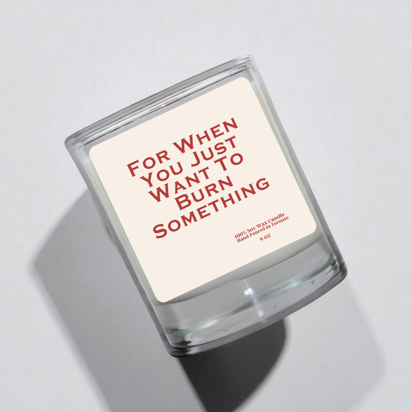 For When You Just Want to Burn Something Candle | Funny Stress Relief Gift | Soy Wax Candle Toronto