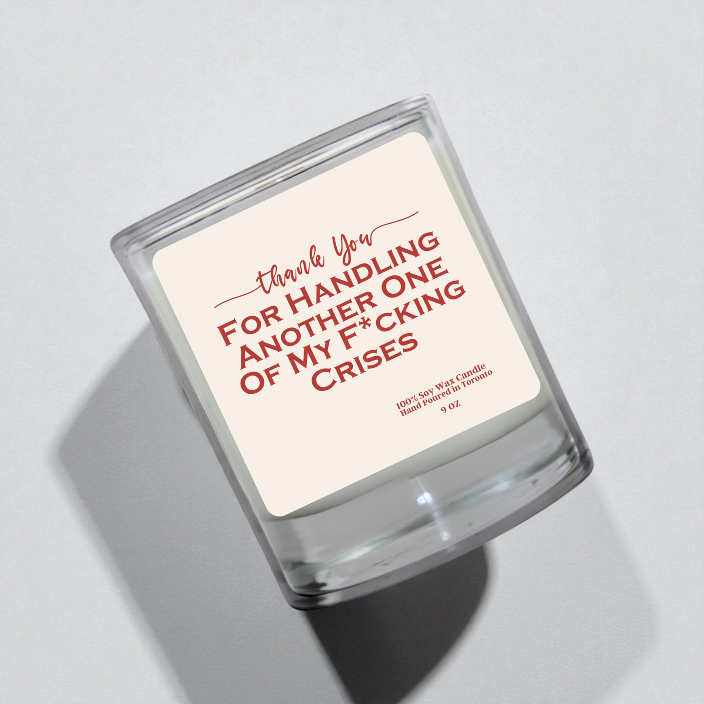 Thank You Candle | Funny Friendship Gift | “Thank You for Handling Another One of My F*cking Crises” | Soy Wax Candle | Hand Poured