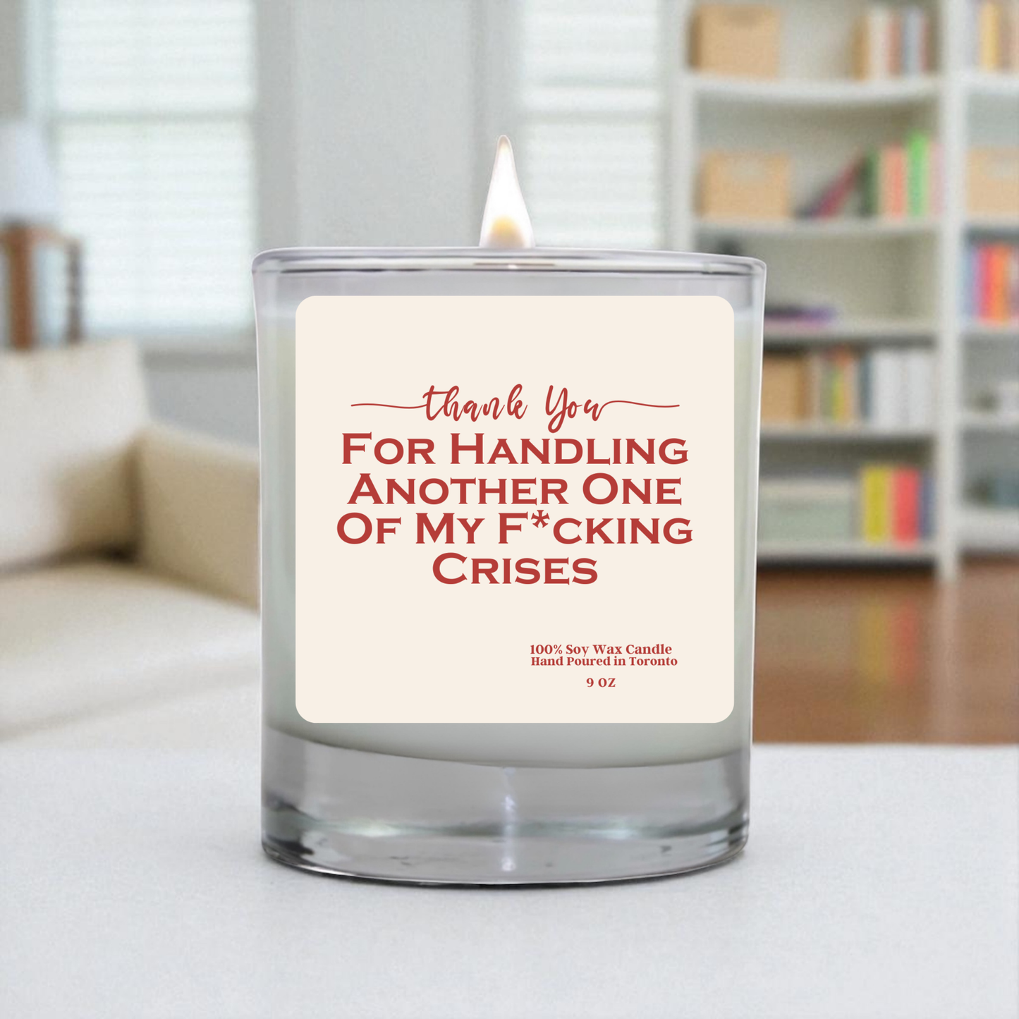 Thank You Candle | Funny Friendship Gift | “Thank You for Handling Another One of My F*cking Crises” | Soy Wax Candle | Hand Poured
